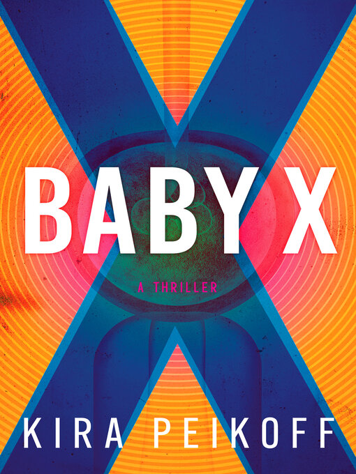 Title details for Baby X by Kira Peikoff - Wait list
